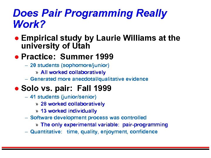 Does Pair Programming Really Work? Empirical study by Laurie Williams at the university of