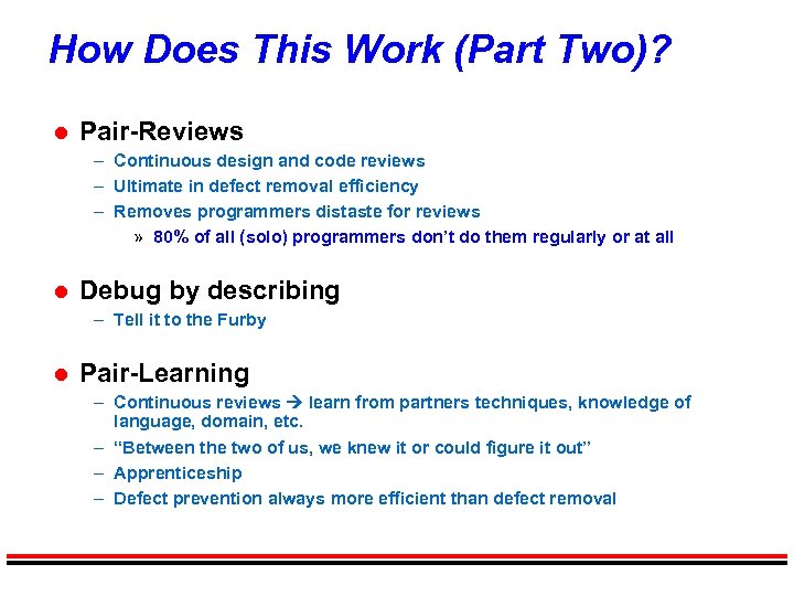How Does This Work (Part Two)? l Pair-Reviews – Continuous design and code reviews