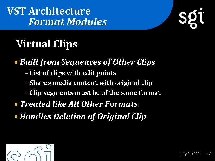 VST Architecture Format Modules TM Virtual Clips • Built from Sequences of Other Clips
