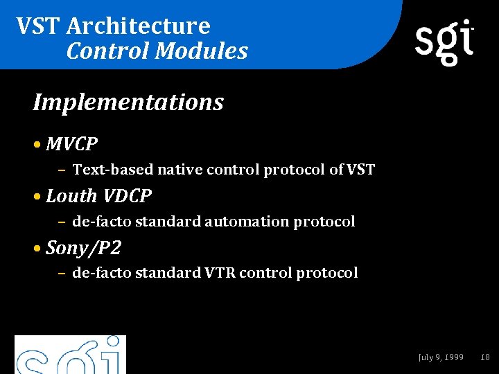 VST Architecture Control Modules TM Implementations • MVCP – Text-based native control protocol of