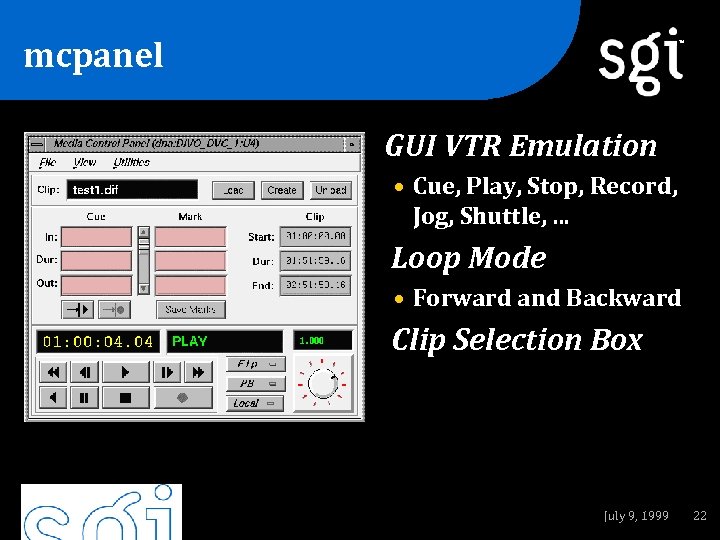 mcpanel TM GUI VTR Emulation • Cue, Play, Stop, Record, Jog, Shuttle, . .