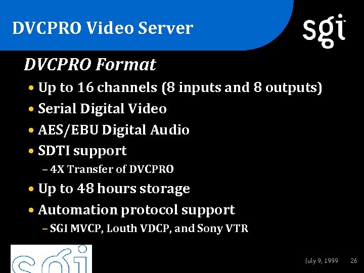 DVCPRO Video Server TM DVCPRO Format • Up to 16 channels (8 inputs and