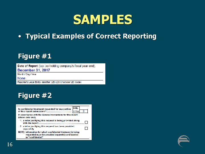 SAMPLES • Typical Examples of Correct Reporting Figure #1 Figure #2 16 