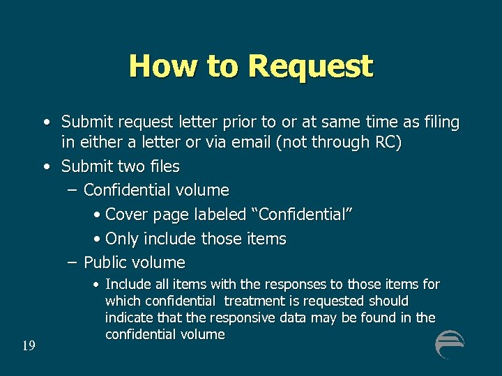 How to Request • Submit request letter prior to or at same time as