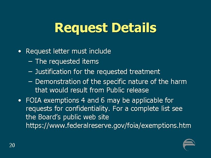 Request Details • Request letter must include – The requested items – Justification for
