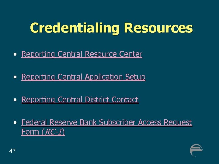 Credentialing Resources • Reporting Central Resource Center • Reporting Central Application Setup • Reporting