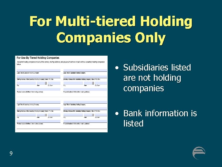 For Multi-tiered Holding Companies Only • Subsidiaries listed are not holding companies • Bank