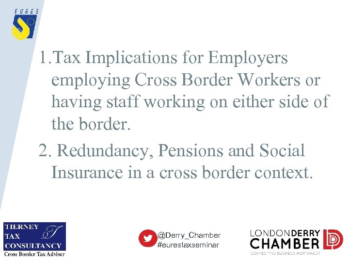 1. Tax Implications for Employers employing Cross Border Workers or having staff working on