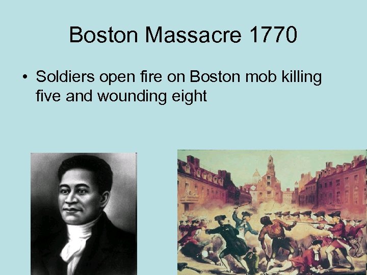 Boston Massacre 1770 • Soldiers open fire on Boston mob killing five and wounding