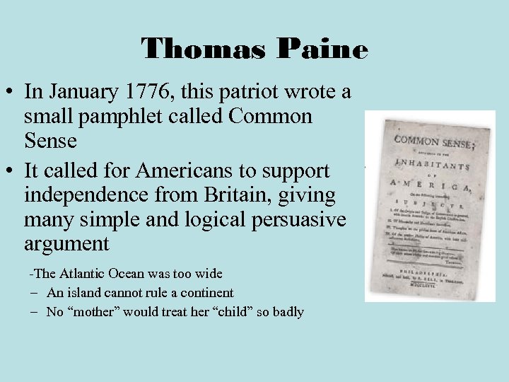 Thomas Paine • In January 1776, this patriot wrote a small pamphlet called Common