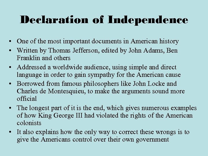 Declaration of Independence • One of the most important documents in American history •