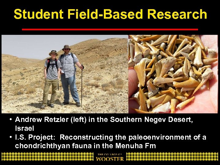 Student Field-Based Research • Andrew Retzler (left) in the Southern Negev Desert, Israel •