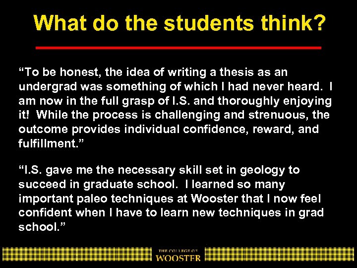 What do the students think? “To be honest, the idea of writing a thesis