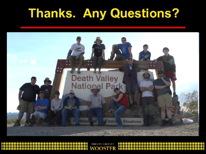 Thanks. Any Questions? 