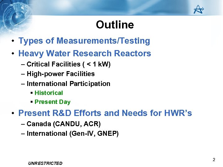 Outline • Types of Measurements/Testing • Heavy Water Research Reactors – Critical Facilities (