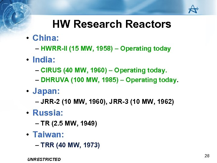 HW Research Reactors • China: – HWRR-II (15 MW, 1958) – Operating today •