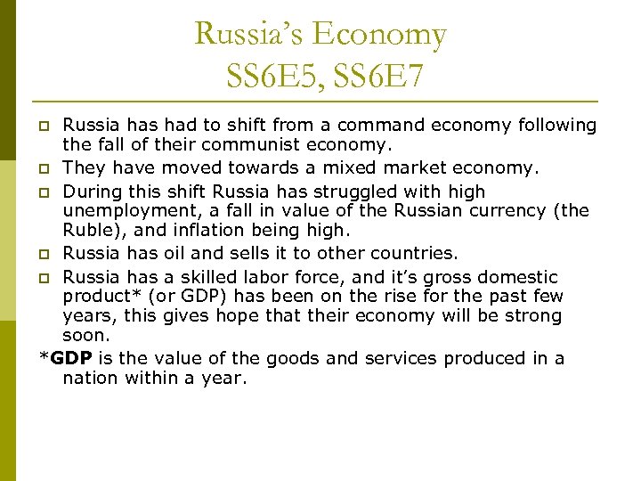 Russia’s Economy SS 6 E 5, SS 6 E 7 Russia has had to