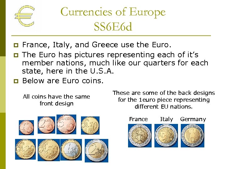 Currencies of Europe SS 6 E 6 d p p p France, Italy, and