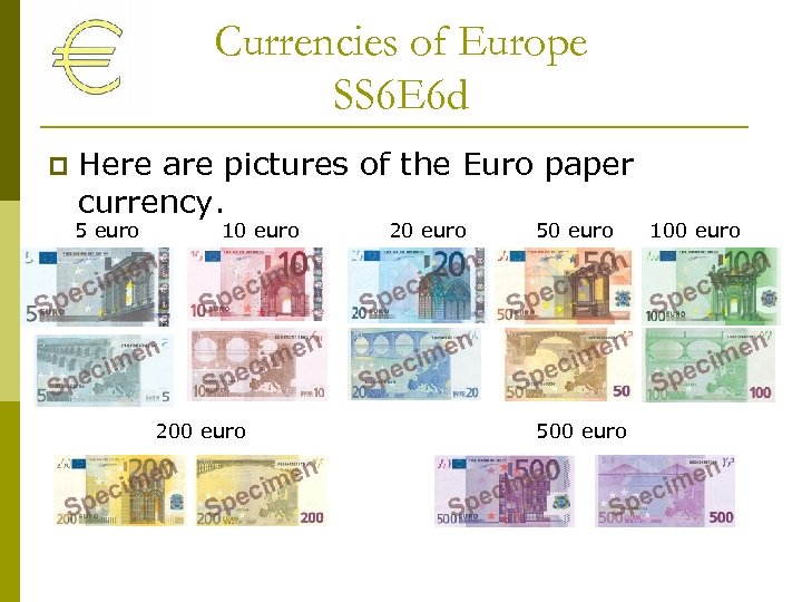 Currencies of Europe SS 6 E 6 d p Here are pictures of the