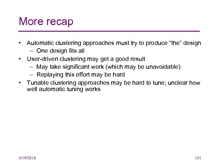 More recap • Automatic clustering approaches must try to produce “the” design – One