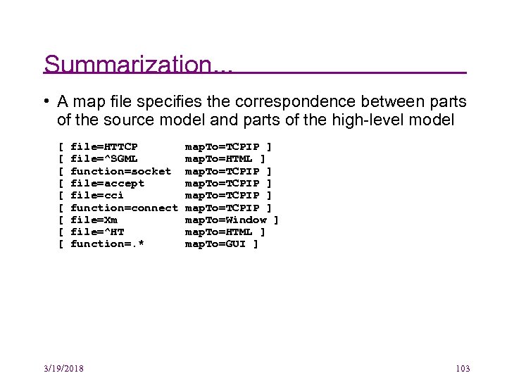 Summarization. . . • A map file specifies the correspondence between parts of the
