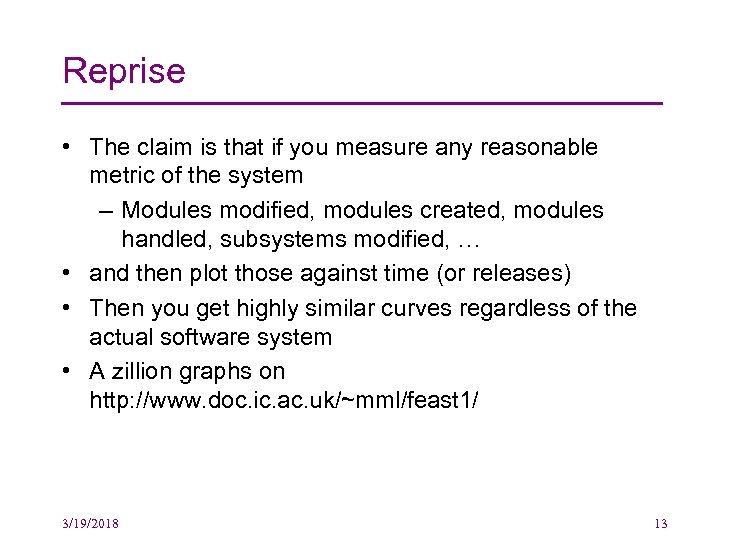 Reprise • The claim is that if you measure any reasonable metric of the