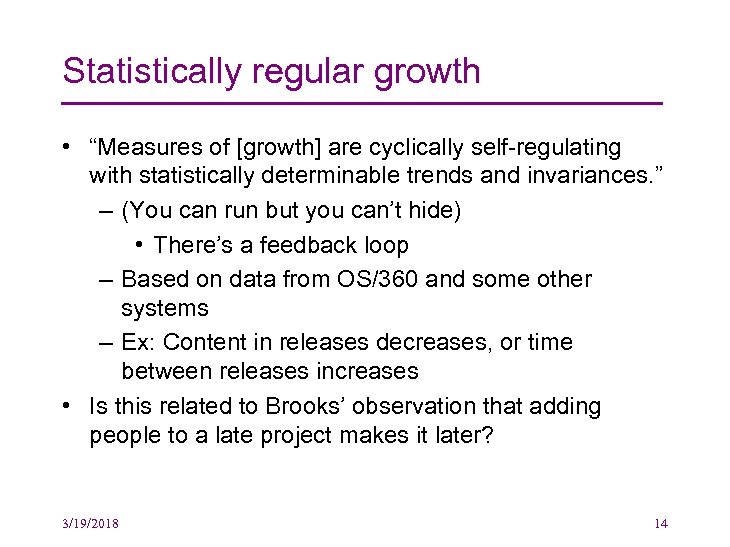 Statistically regular growth • “Measures of [growth] are cyclically self-regulating with statistically determinable trends
