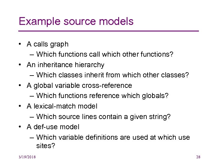 Example source models • A calls graph – Which functions call which other functions?
