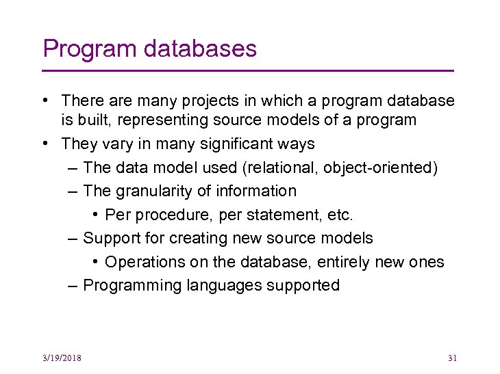 Program databases • There are many projects in which a program database is built,
