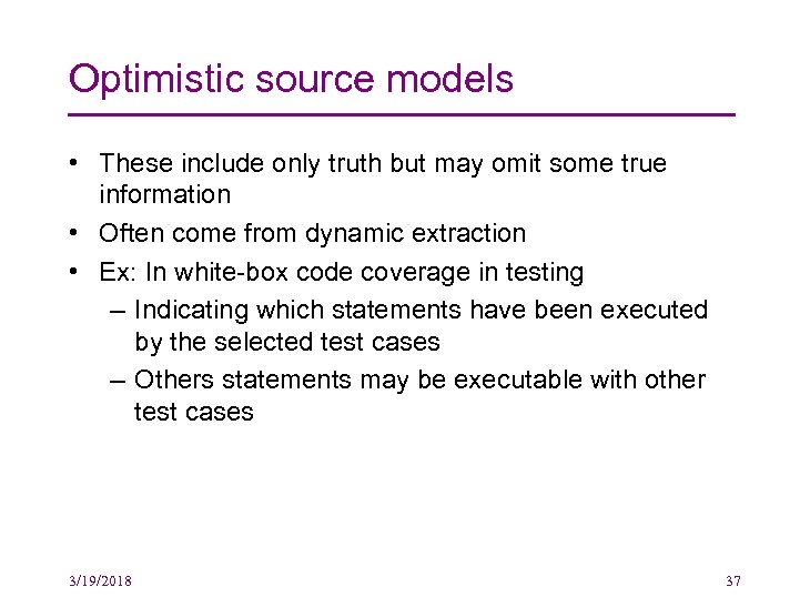 Optimistic source models • These include only truth but may omit some true information