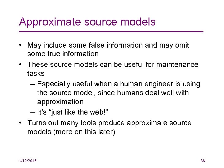 Approximate source models • May include some false information and may omit some true