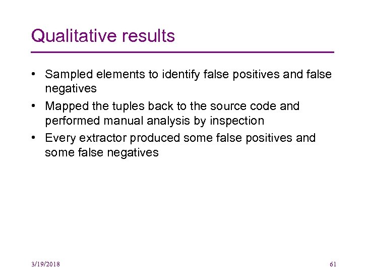 Qualitative results • Sampled elements to identify false positives and false negatives • Mapped