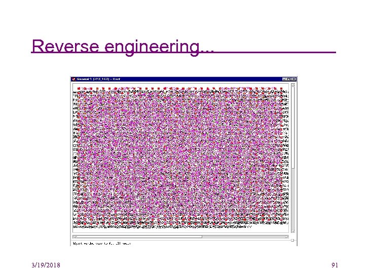 Reverse engineering. . . 3/19/2018 91 