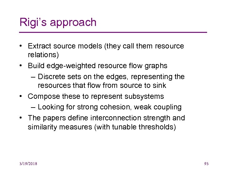 Rigi’s approach • Extract source models (they call them resource relations) • Build edge-weighted