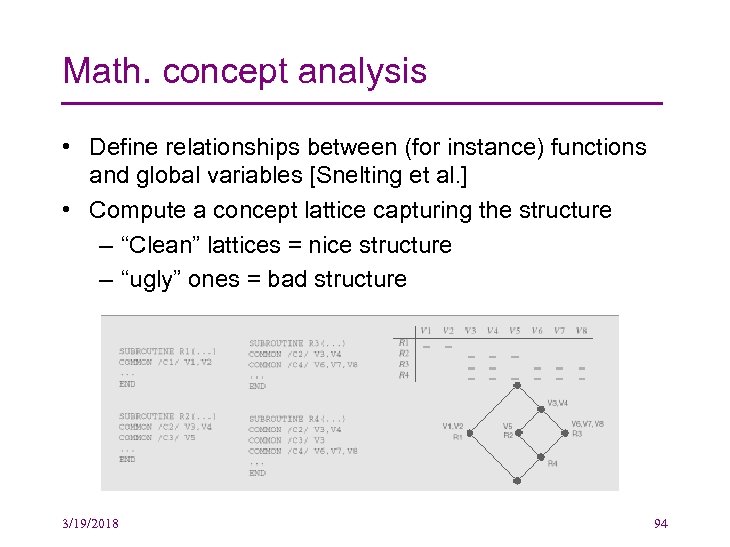 Math. concept analysis • Define relationships between (for instance) functions and global variables [Snelting