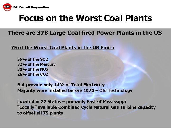 Focus on the Worst Coal Plants There are 378 Large Coal fired Power Plants