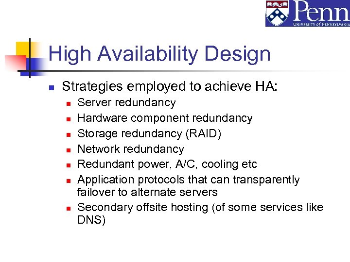 High Availability Design n Strategies employed to achieve HA: n n n n Server