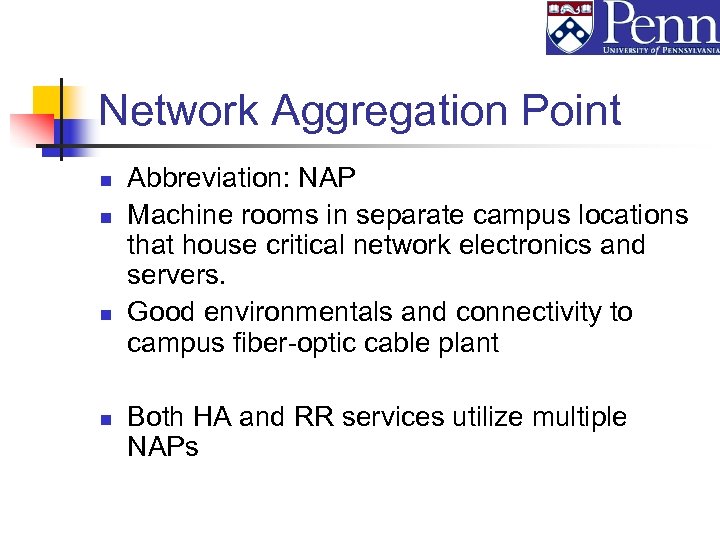 Network Aggregation Point n n Abbreviation: NAP Machine rooms in separate campus locations that