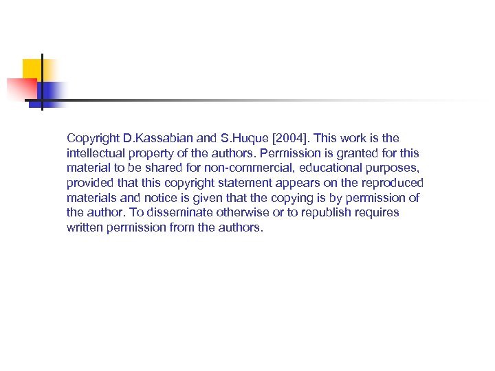 Copyright D. Kassabian and S. Huque [2004]. This work is the intellectual property of