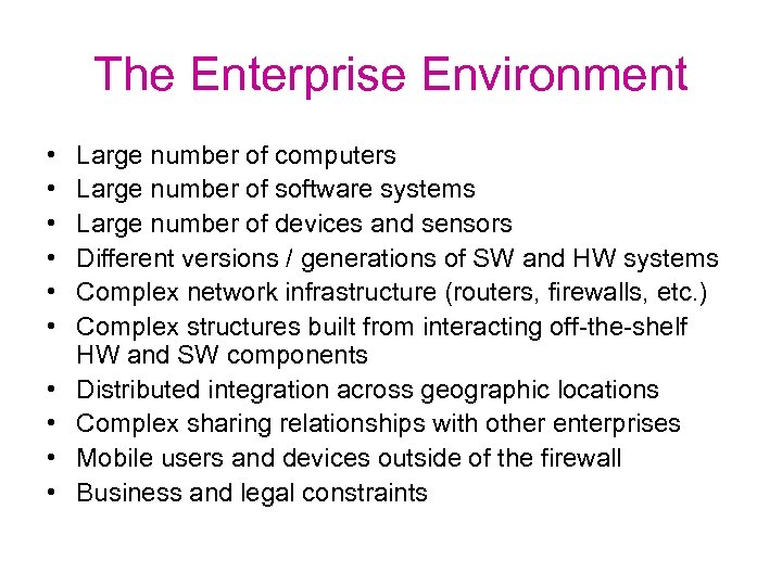 The Enterprise Environment • • • Large number of computers Large number of software