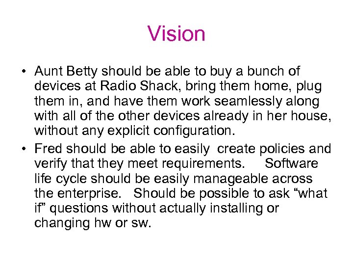 Vision • Aunt Betty should be able to buy a bunch of devices at