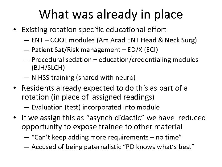 What was already in place • Existing rotation specific educational effort – ENT –