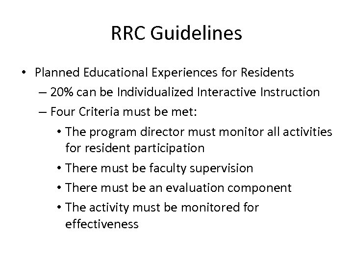 RRC Guidelines • Planned Educational Experiences for Residents – 20% can be Individualized Interactive