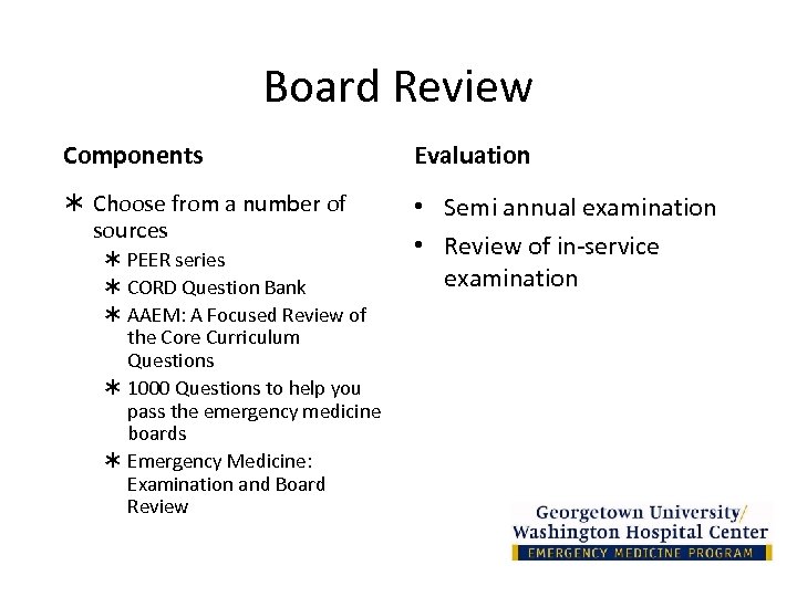 Board Review Components Evaluation Ü Choose from a number of sources • Semi annual