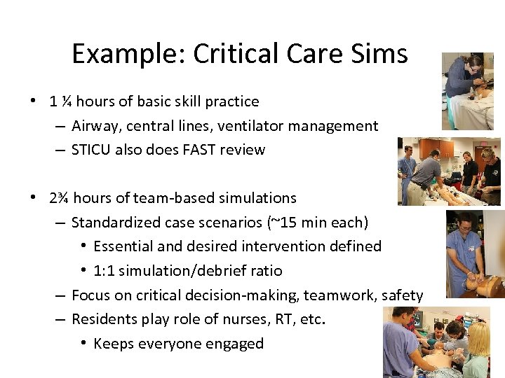 Example: Critical Care Sims • 1 ¼ hours of basic skill practice – Airway,