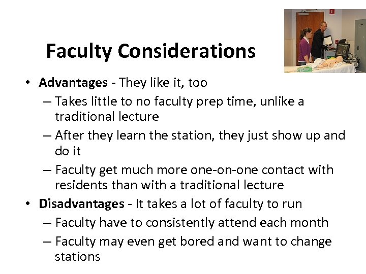 Faculty Considerations • Advantages - They like it, too – Takes little to no