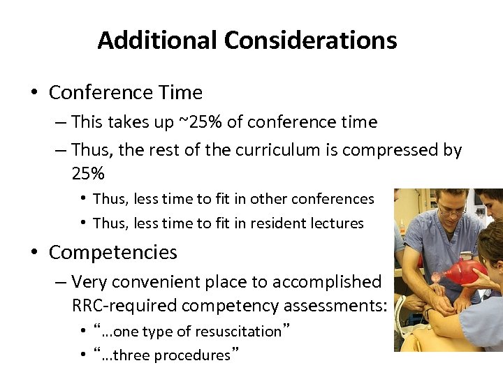 Additional Considerations • Conference Time – This takes up ~25% of conference time –