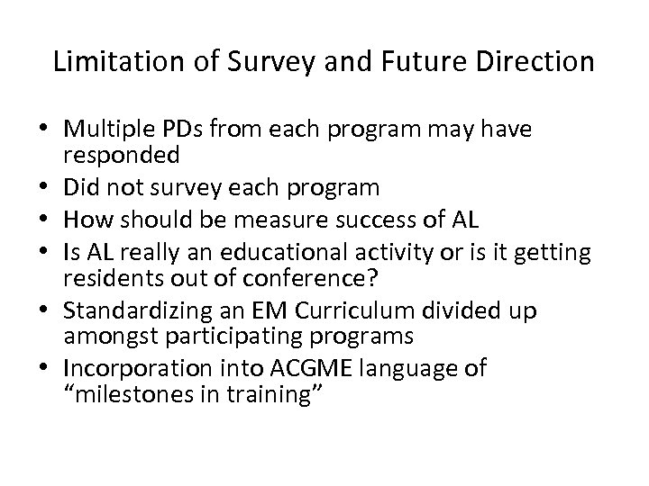 Limitation of Survey and Future Direction • Multiple PDs from each program may have