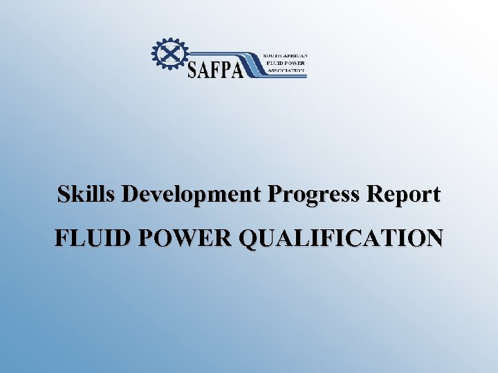 Skills Development Progress Report FLUID POWER QUALIFICATION 