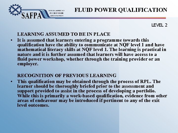 FLUID POWER QUALIFICATION LEVEL 2 LEARNING ASSUMED TO BE IN PLACE • It is